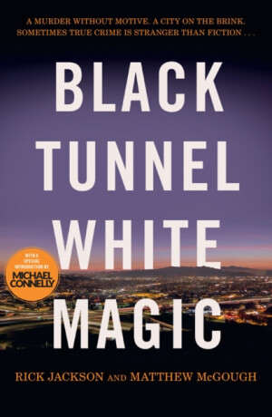 Black Tunnel, White Magic - Matthew McGough,Rick Jackson