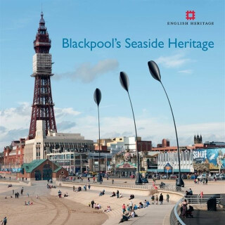 Blackpool's Seaside Heritage - Allan Brodie,Matthew Whitfield