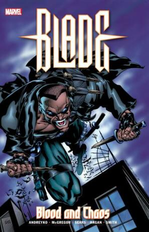 Blade: Blood And Chaos - Christopher Golden,Marv Wolfman,Marc Andreyko