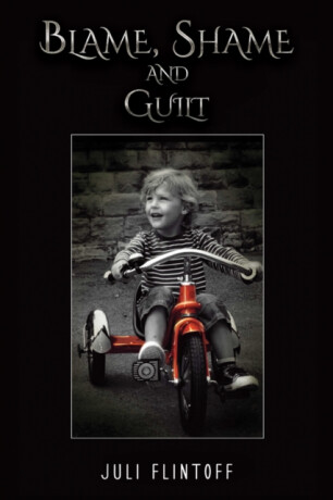 Blame, Shame and Guilt - Juli Flintoff