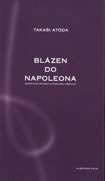 Blázen do Napoleona - Atóda Takaši