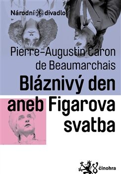 Bláznivý den aneb Figarova svatba - Pierre-Augustin Caron de Beaumarchais
