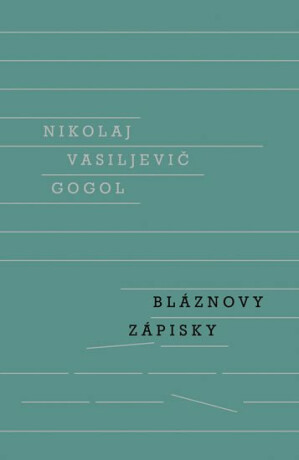 Bláznovy zápisky - Nikolaj Vasiljevič Gogol