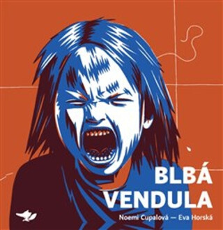 Blbá Vendula - Eva Horská,Noemi Cupalová