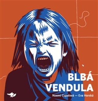 Blbá Vendula - Noemi Cupalová