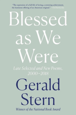 Blessed as We Were - Gerald Stern