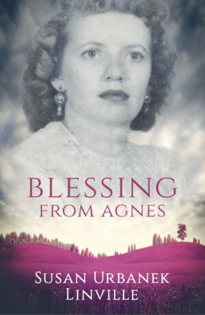 Blessing from Agnes - Susan Urbanek  Linville
