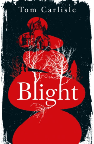 Blight - Tom Carlisle