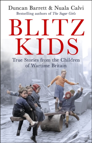 Blitz Kids - Duncan Barrett,Nuala Calvi