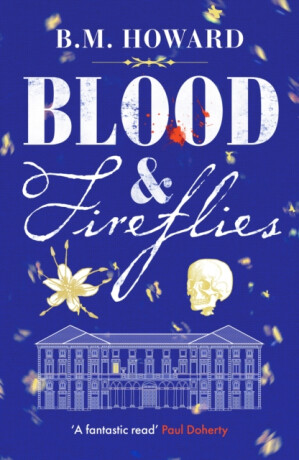Blood and Fireflies - B. M. Howard