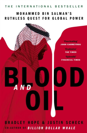 Blood and Oil - Bradley Hope,Justin Scheck
