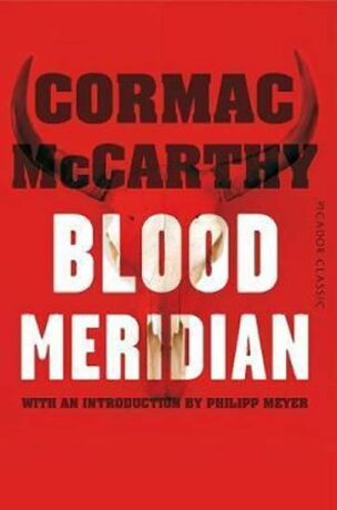 Blood Meridian - Cormac McCarthy
