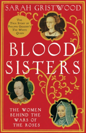 Blood Sisters - Sarah Gristwood