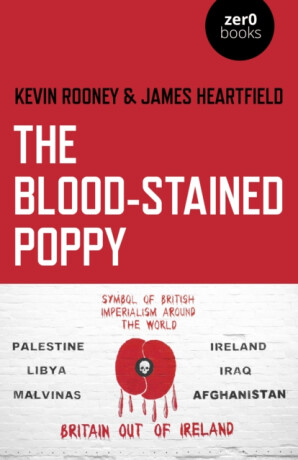 Blood-Stained Poppy, The - James Heartfield,Kevin Rooney