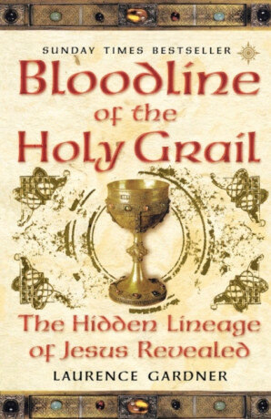 Bloodline of The Holy Grail - Laurence Gardner
