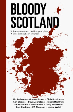 Bloody Scotland - Stuart MacBride,Val McDermidová,Ann Cleevesová,Denise Mina,Chris Brookmyre,Anderson Lin,Sara Sheridan,Doug Johnstone,Gordon Brown,Craig Robertson
