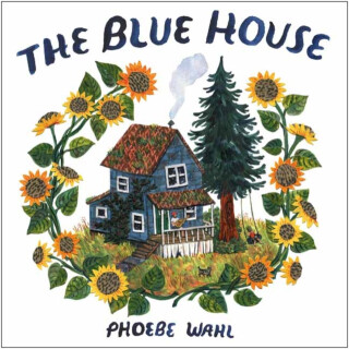 Blue House - Phoebe Wahl