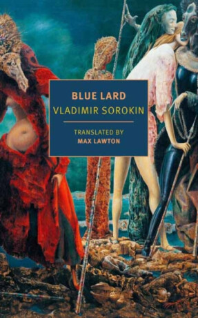 Blue Lard - Vladimír Sorokin,Max Lawton