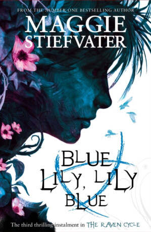 Blue Lily, Lily Blue - Maggie Stiefvaterová