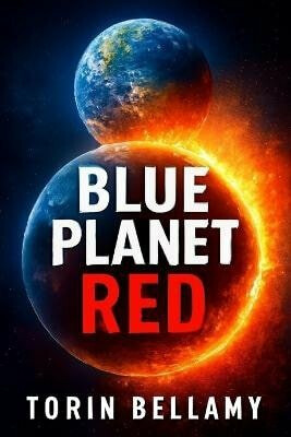 Blue Planet Red - Bellamy Torin