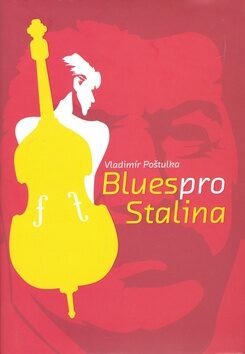 Blues pro Stalina - Vladimír Poštulka