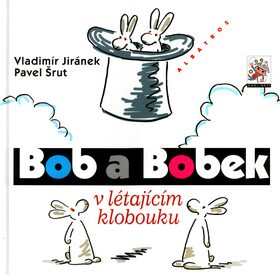 Bob a Bobek v létajícím klobouku - Pavel Šrut,Vladimír Jiránek