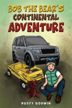 Bob the Bear's Continental Adventure - Rusty Godwin