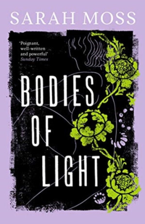 Bodies of Light - Moss Sarah