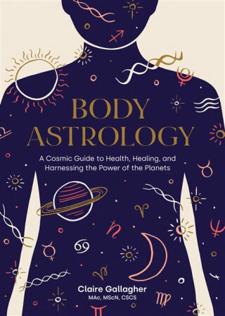Body Astrology - Caitlin Keegan,Claire Gallagher