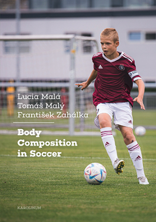 Body Composition in Soccer - Tomáš Malý,Lucia Malá,František Zahálka