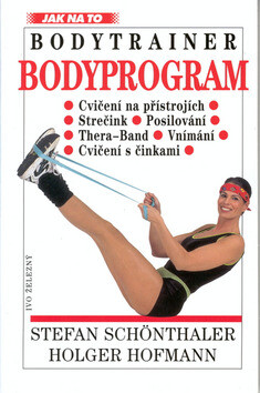 Bodytrainer: Bodyprogram - Stefan Schönthaler,Holger Hofmann