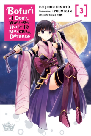 Bofuri: I Don't Want to Get Hurt, so I'll Max Out My Defense., Vol. 3 (manga) - Cunningham Andrew,Oimoto Jirou,Rochelle Gancio,Yuumikan Yuumikan,KOIN KOIN