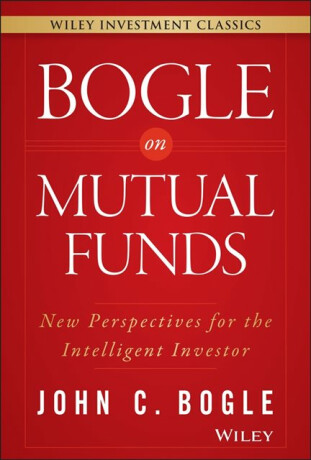 Bogle On Mutual Funds - John C. Bogle