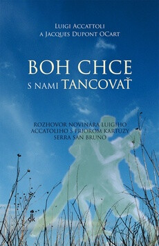 Boh chce s nami tancovať - Jacques Dupont Ocart,Luigi Accatoli