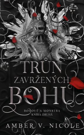 Bohové a monstra: Trůn zavržených bohů - Amber Nicole