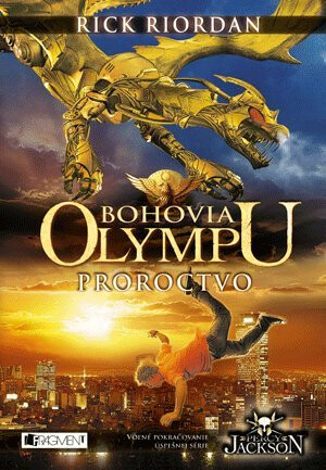 Bohovia Olympu – Proroctvo - Rick Riordan,Zora Sadloňová
