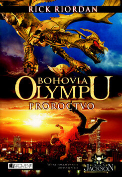 Bohovia Olympu Proroctvo - Rick Riordan