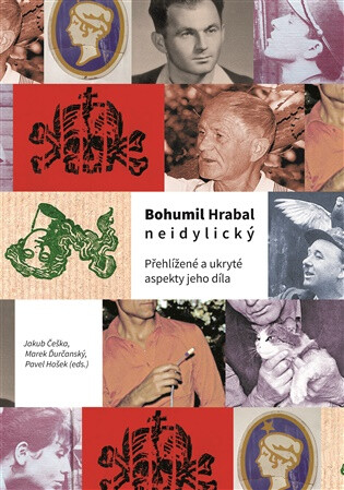 Bohumil Hrabal neidylický - Pavel Hošek,Marek Ďurčanský,Jakub Češka