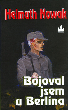 Bojoval jsem u Berlína - Helmuth Nowak