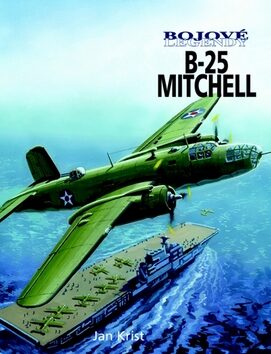 Bojové legendy B-25 Mitchell - Jan Krist