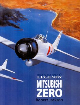 Bojové legendy Mitsubishi Zero - Robert Jackson