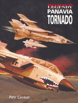 Bojové legendy PANAVIA Tornado - Petr Cenker