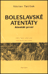 Boleslavské atentáty - Atentát první - Václav Tatíček