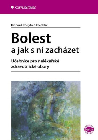 Bolest a jak s ní zacházet - Richard Rokyta