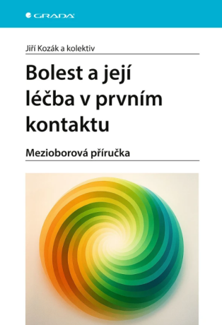 Bolest a její léčba v prvním kontaktu - Jiří Kozák,kolektiv autorů