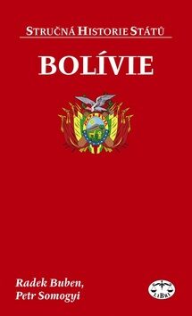 Bolívie - stručná historie států - Radek Buben,Petr Somogyi