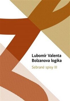 Bolzanova logika - Lubomír Valenta
