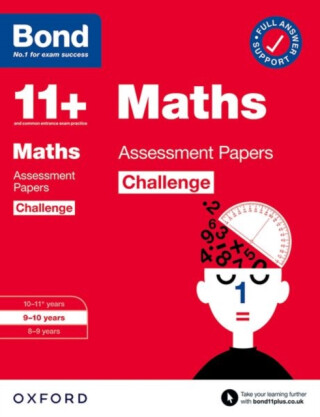 Bond 11+ Maths Challenge Assessment Papers 9-10 years (for GL Assessment & other 11 plus exams) - Paul Broadbent,Bond 11+