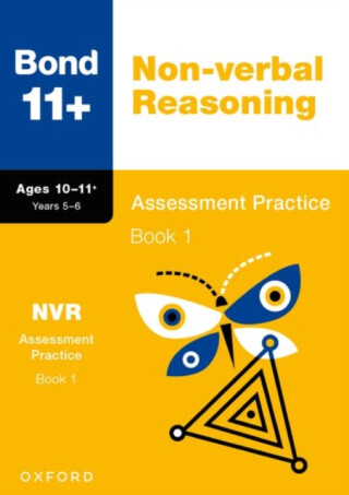 Bond 11+ Non-verbal Reasoning Assessment Practice Papers 10-11+ Years: Book 1 (for GL Assessment & other 11 plus exams) - Alison Primrose,Bond 11+