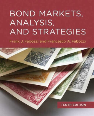 Bond Markets, Analysis, and Strategies, tenth edition - Fabozzi Frank J.,Francesco A. Fabozzi